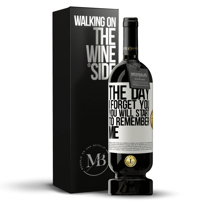 49,95 € Free Shipping | Red Wine Premium Edition MBS® Reserve The day I forget you, you will start to remember me White Label. Customizable label Reserve 12 Months Harvest 2014 Tempranillo