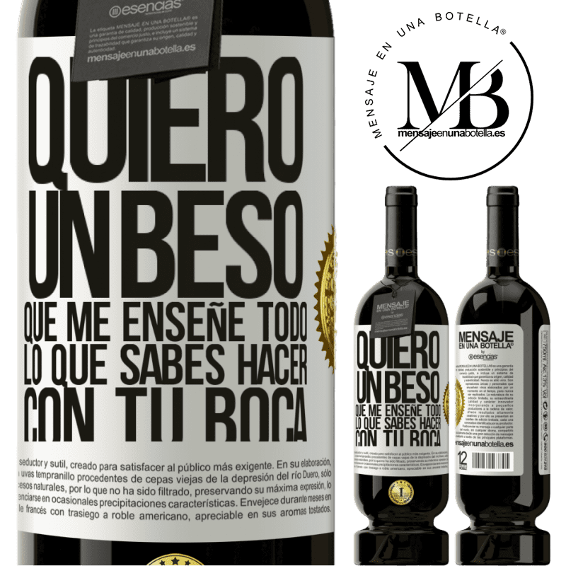 39,95 € Envoi gratuit | Vin rouge Édition Premium MBS® Reserva Je veux un baiser qui m'apprend tout ce que tu peux faire avec ta bouche Étiquette Blanche. Étiquette personnalisable Reserva 12 Mois Récolte 2015 Tempranillo