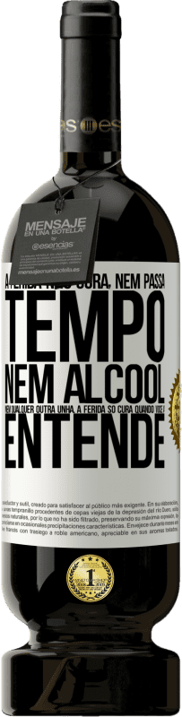 49,95 € | Vinho tinto Edição Premium MBS® Reserva A ferida não cura, nem passa tempo, nem álcool, nem qualquer outra unha. A ferida só cura quando você a entende Etiqueta Branca. Etiqueta personalizável Reserva 12 Meses Colheita 2016 Tempranillo
