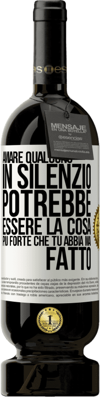 49,95 € Spedizione Gratuita | Vino rosso Edizione Premium MBS® Riserva Amare qualcuno in silenzio potrebbe essere la cosa più forte che tu abbia mai fatto Etichetta Bianca. Etichetta personalizzabile Riserva 12 Mesi Raccogliere 2015 Tempranillo