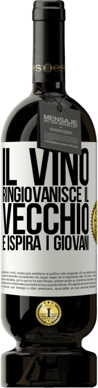 49,95 € Spedizione Gratuita | Vino rosso Edizione Premium MBS® Riserva Il vino ringiovanisce il vecchio e ispira i giovani Etichetta Bianca. Etichetta personalizzabile Riserva 12 Mesi Raccogliere 2016 Tempranillo