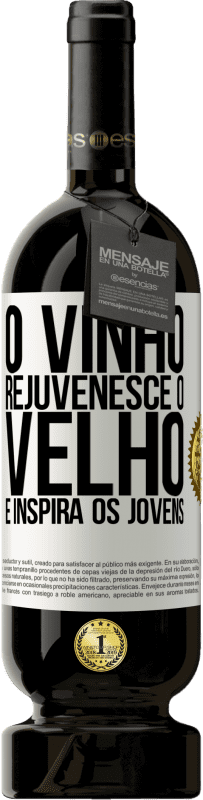 49,95 € | Vinho tinto Edição Premium MBS® Reserva O vinho rejuvenesce o velho e inspira os jovens Etiqueta Branca. Etiqueta personalizável Reserva 12 Meses Colheita 2015 Tempranillo