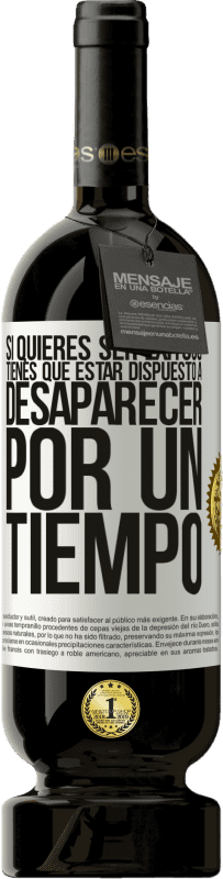 «Si quieres ser exitoso tienes que estar dispuesto a desaparecer por un tiempo» Edición Premium MBS® Reserva