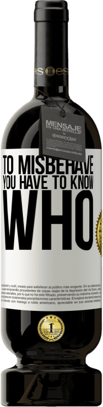 «To misbehave, you have to know who» Premium Edition MBS® Reserve