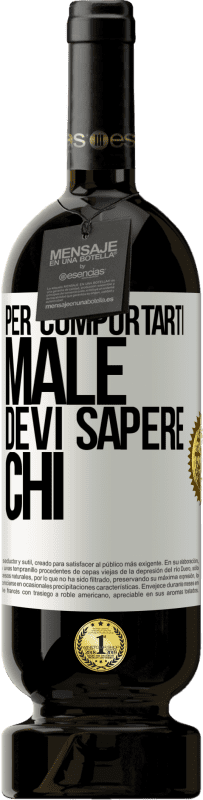 49,95 € Spedizione Gratuita | Vino rosso Edizione Premium MBS® Riserva Per comportarti male, devi sapere chi Etichetta Bianca. Etichetta personalizzabile Riserva 12 Mesi Raccogliere 2016 Tempranillo