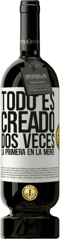 49,95 € Envío gratis | Vino Tinto Edición Premium MBS® Reserva Todo es creado dos veces. La primera en la mente Etiqueta Blanca. Etiqueta personalizable Reserva 12 Meses Cosecha 2016 Tempranillo