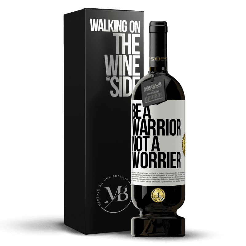 49,95 € Free Shipping | Red Wine Premium Edition MBS® Reserve Be a warrior, not a worrier White Label. Customizable label Reserve 12 Months Harvest 2014 Tempranillo