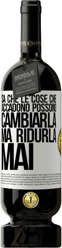 49,95 € Spedizione Gratuita | Vino rosso Edizione Premium MBS® Riserva Sa che le cose che accadono possono cambiarla, ma ridurla, mai Etichetta Bianca. Etichetta personalizzabile Riserva 12 Mesi Raccogliere 2014 Tempranillo