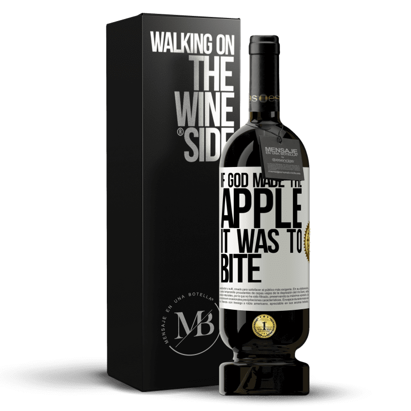 49,95 € Free Shipping | Red Wine Premium Edition MBS® Reserve If God made the apple it was to bite White Label. Customizable label Reserve 12 Months Harvest 2014 Tempranillo