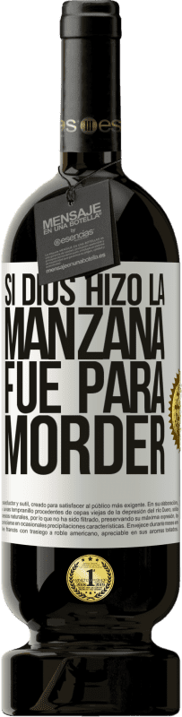 49,95 € | Vino Tinto Edición Premium MBS® Reserva Si Dios hizo la manzana fue para morder Etiqueta Blanca. Etiqueta personalizable Reserva 12 Meses Cosecha 2016 Tempranillo