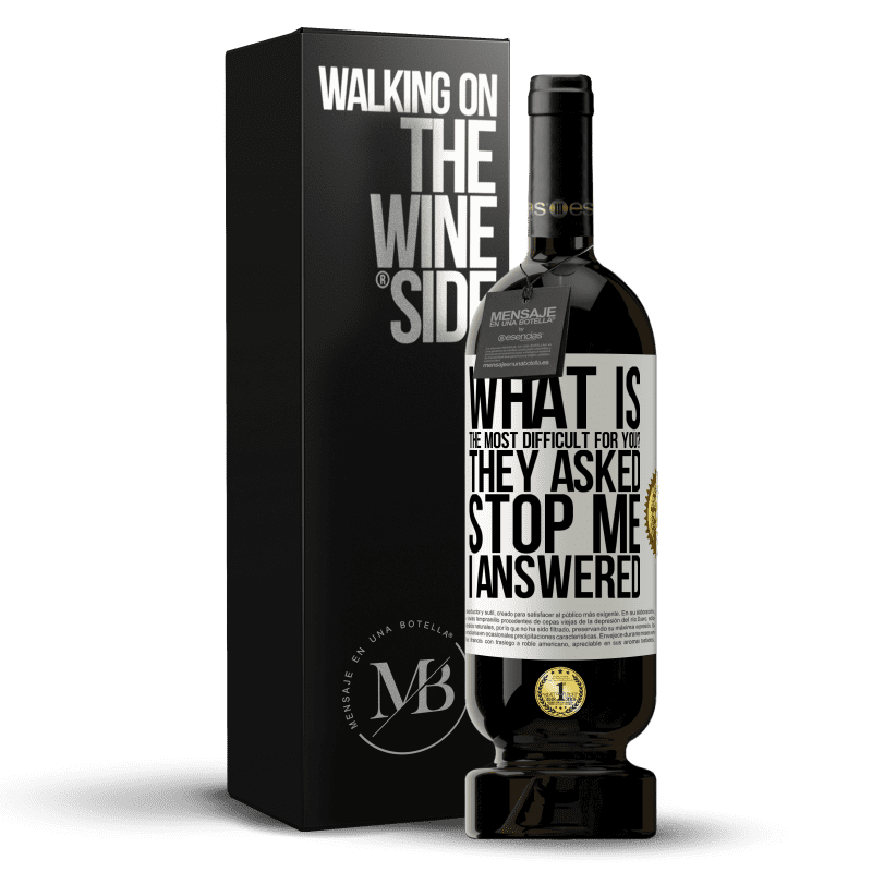 49,95 € Free Shipping | Red Wine Premium Edition MBS® Reserve what is the most difficult for you? They asked. Stop me ... I answered White Label. Customizable label Reserve 12 Months Harvest 2015 Tempranillo