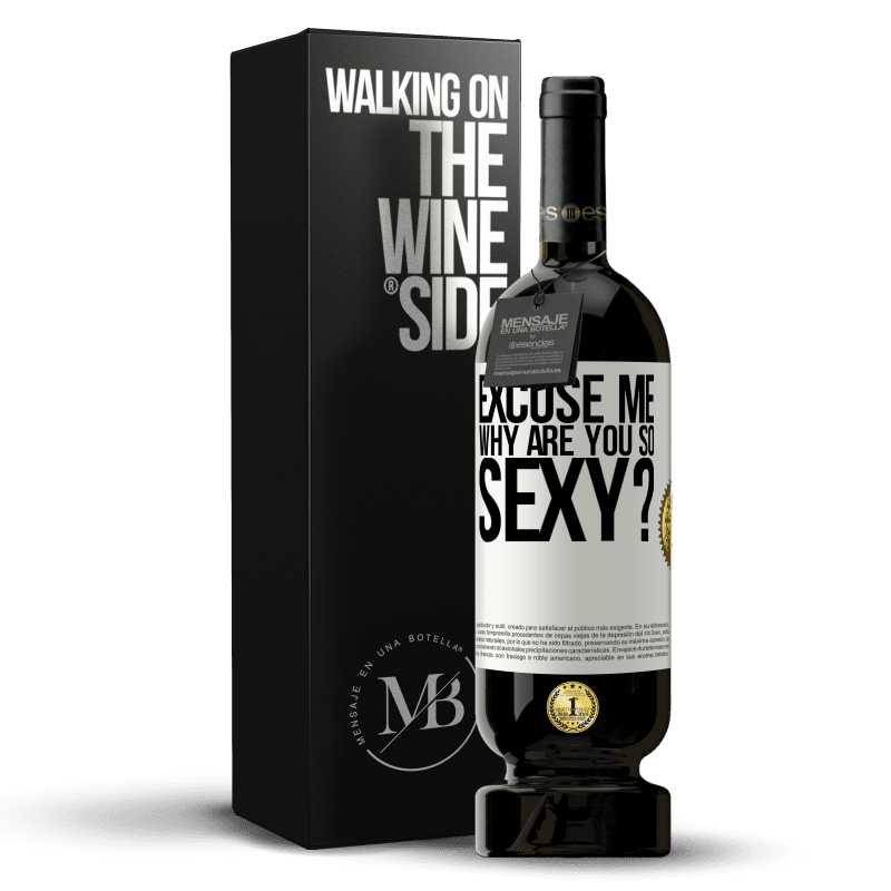 49,95 € Free Shipping | Red Wine Premium Edition MBS® Reserve Excuse me, why are you so sexy? White Label. Customizable label Reserve 12 Months Harvest 2014 Tempranillo