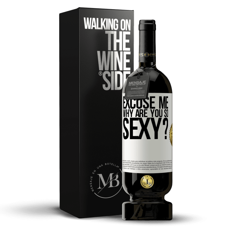 49,95 € Free Shipping | Red Wine Premium Edition MBS® Reserve Excuse me, why are you so sexy? White Label. Customizable label Reserve 12 Months Harvest 2015 Tempranillo