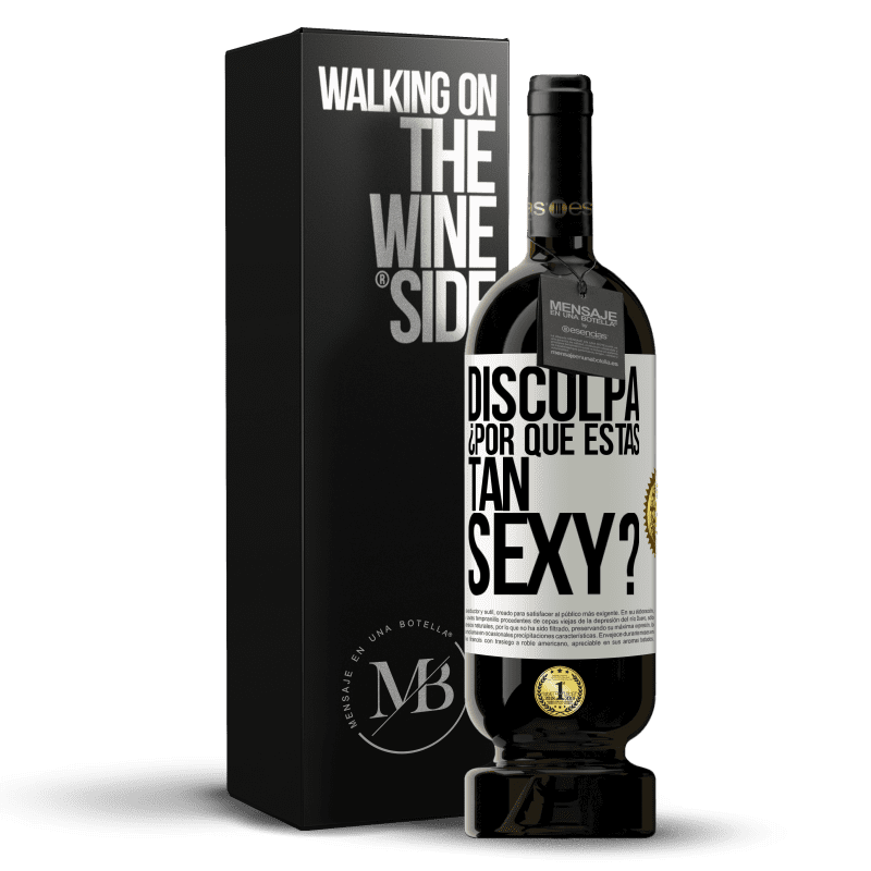 49,95 € Envío gratis | Vino Tinto Edición Premium MBS® Reserva Disculpa, ¿por qué estás tan sexy? Etiqueta Blanca. Etiqueta personalizable Reserva 12 Meses Cosecha 2015 Tempranillo