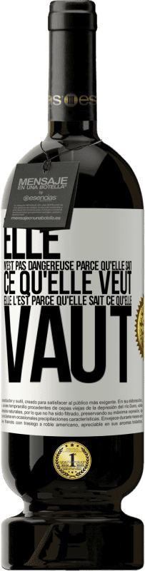 49,95 € Envoi gratuit | Vin rouge Édition Premium MBS® Réserve Elle n'est pas dangereuse parce qu'elle sait ce qu'elle veut, elle l'est parce qu'elle sait ce qu'elle vaut Étiquette Blanche. Étiquette personnalisable Réserve 12 Mois Récolte 2016 Tempranillo