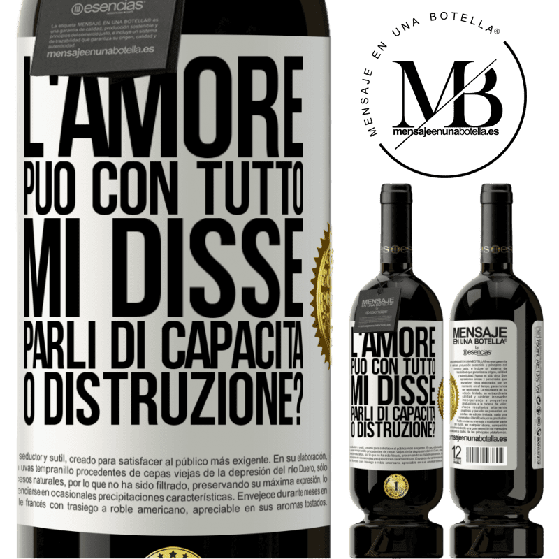 49,95 € Spedizione Gratuita | Vino rosso Edizione Premium MBS® Riserva L'amore può con tutto, mi disse. Parli di capacità o distruzione? Etichetta Bianca. Etichetta personalizzabile Riserva 12 Mesi Raccogliere 2015 Tempranillo