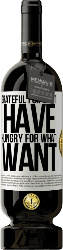 «Grateful for what I have, hungry for what I want» Premium Edition MBS® Reserve
