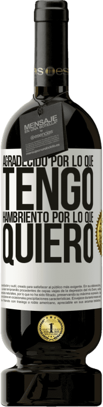 «Agradecido por lo que tengo, hambriento por lo que quiero» Edición Premium MBS® Reserva