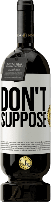 «Don't suppose» Premium Edition MBS® Reserve