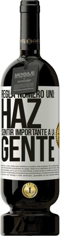 49,95 € Envío gratis | Vino Tinto Edición Premium MBS® Reserva Regla número uno: haz sentir importante a la gente Etiqueta Blanca. Etiqueta personalizable Reserva 12 Meses Cosecha 2016 Tempranillo