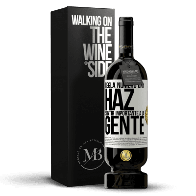 «Regla número uno: haz sentir importante a la gente» Edición Premium MBS® Reserva