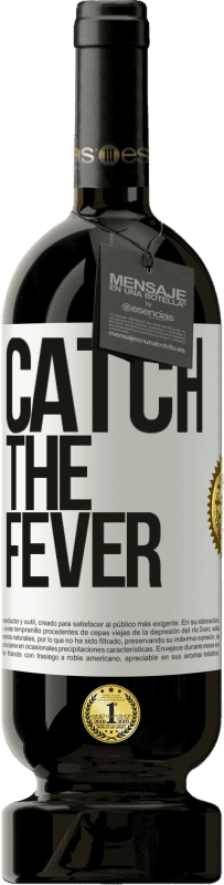 «Catch the fever» Premium Ausgabe MBS® Reserve