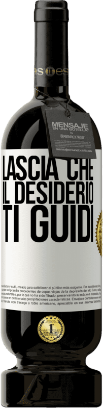 49,95 € Spedizione Gratuita | Vino rosso Edizione Premium MBS® Riserva Lascia che il desiderio ti guidi Etichetta Bianca. Etichetta personalizzabile Riserva 12 Mesi Raccogliere 2016 Tempranillo