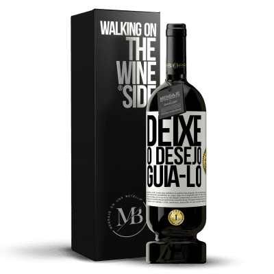 «Deixe o desejo guiá-lo» Edição Premium MBS® Reserva