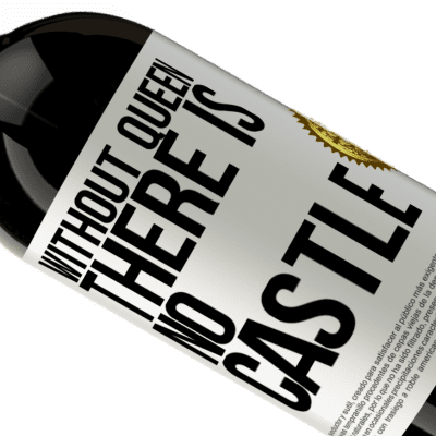 Unique & Personal Expressions. «Without queen, there is no castle» Premium Edition MBS® Reserve