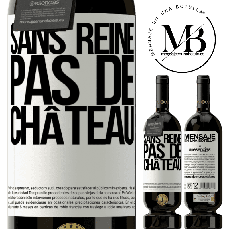 «Sans reine il n'y a pas de château» Édition Premium MBS® Réserve