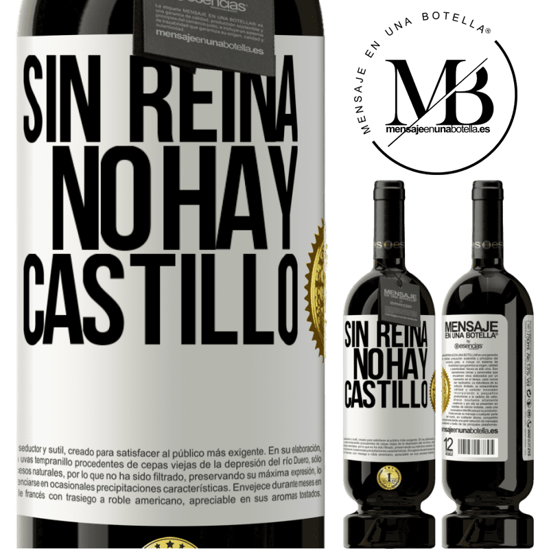 49,95 € Envío gratis | Vino Tinto Edición Premium MBS® Reserva Sin reina, no hay castillo Etiqueta Blanca. Etiqueta personalizable Reserva 12 Meses Cosecha 2015 Tempranillo