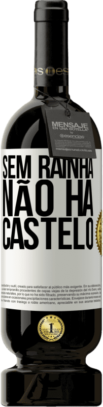 49,95 € | Vinho tinto Edição Premium MBS® Reserva Sem rainha, não há castelo Etiqueta Branca. Etiqueta personalizável Reserva 12 Meses Colheita 2016 Tempranillo