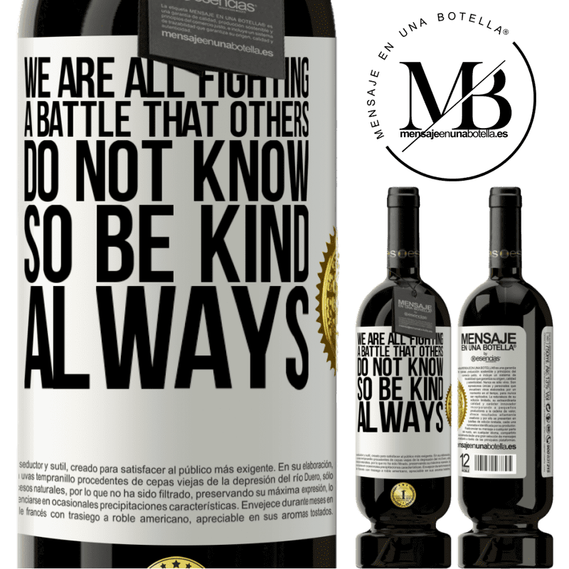 29,95 € Free Shipping | Red Wine Premium Edition MBS® Reserva We are all fighting a battle that others do not know. So be kind, always White Label. Customizable label Reserva 12 Months Harvest 2014 Tempranillo
