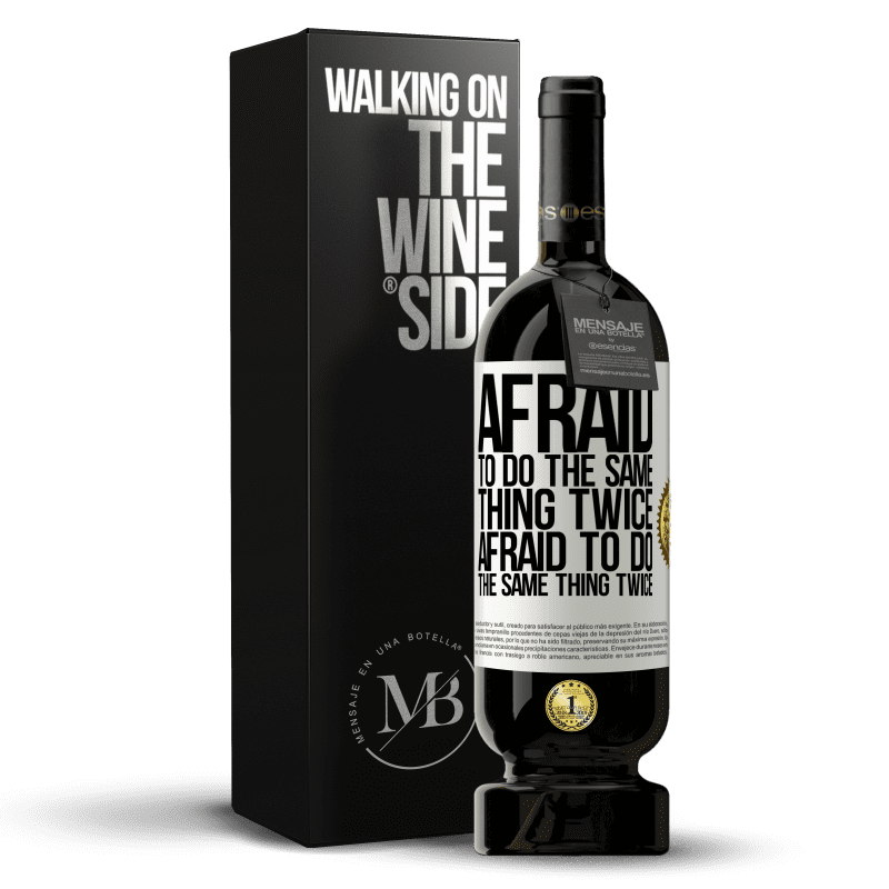 49,95 € Free Shipping | Red Wine Premium Edition MBS® Reserve Afraid to do the same thing twice. Afraid to do the same thing twice White Label. Customizable label Reserve 12 Months Harvest 2014 Tempranillo