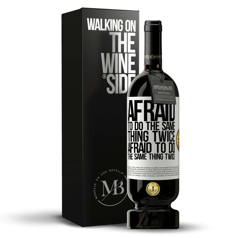 49,95 € Free Shipping | Red Wine Premium Edition MBS® Reserve Afraid to do the same thing twice. Afraid to do the same thing twice White Label. Customizable label Reserve 12 Months Harvest 2015 Tempranillo