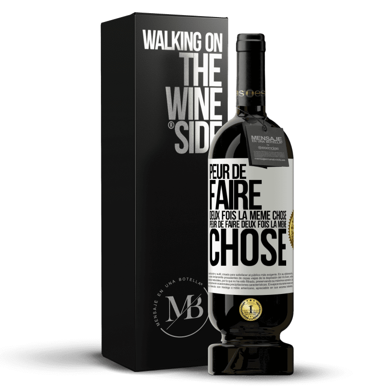 49,95 € Envoi gratuit | Vin rouge Édition Premium MBS® Réserve Peur de faire deux fois la même chose. Peur de faire deux fois la même chose Étiquette Blanche. Étiquette personnalisable Réserve 12 Mois Récolte 2015 Tempranillo