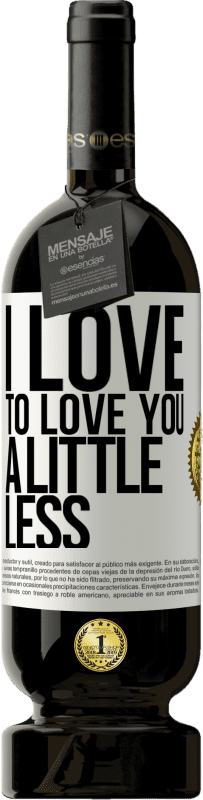 49,95 € 送料無料 | 赤ワイン プレミアム版 MBS® 予約する 私はあなたをもう少し愛したい ホワイトラベル. カスタマイズ可能なラベル 予約する 12 月 収穫 2016 Tempranillo