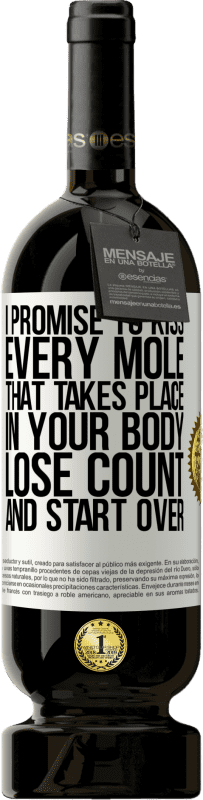 49,95 € 免费送货 | 红酒 高级版 MBS® 预订 我保证亲吻你体内发生的每一颗痣，数不清，然后重新开始 白标. 可自定义的标签 预订 12 个月 收成 2016 Tempranillo