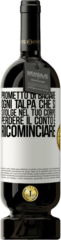 49,95 € Spedizione Gratuita | Vino rosso Edizione Premium MBS® Riserva Prometto di baciare ogni talpa che si svolge nel tuo corpo, perdere il conto e ricominciare Etichetta Bianca. Etichetta personalizzabile Riserva 12 Mesi Raccogliere 2016 Tempranillo
