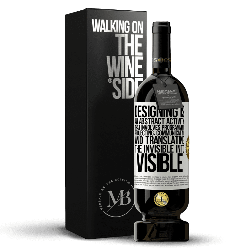 49,95 € Free Shipping | Red Wine Premium Edition MBS® Reserve Designing is an abstract activity that involves programming, projecting, communicating ... and translating the invisible White Label. Customizable label Reserve 12 Months Harvest 2014 Tempranillo