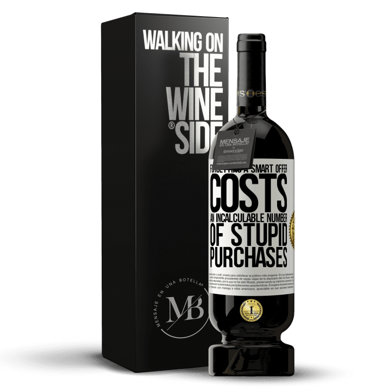 49,95 € Free Shipping | Red Wine Premium Edition MBS® Reserve Forgetting a smart offer costs an incalculable number of stupid purchases White Label. Customizable label Reserve 12 Months Harvest 2014 Tempranillo