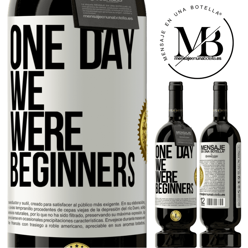 49,95 € Free Shipping | Red Wine Premium Edition MBS® Reserve One day we were beginners White Label. Customizable label Reserve 12 Months Harvest 2015 Tempranillo