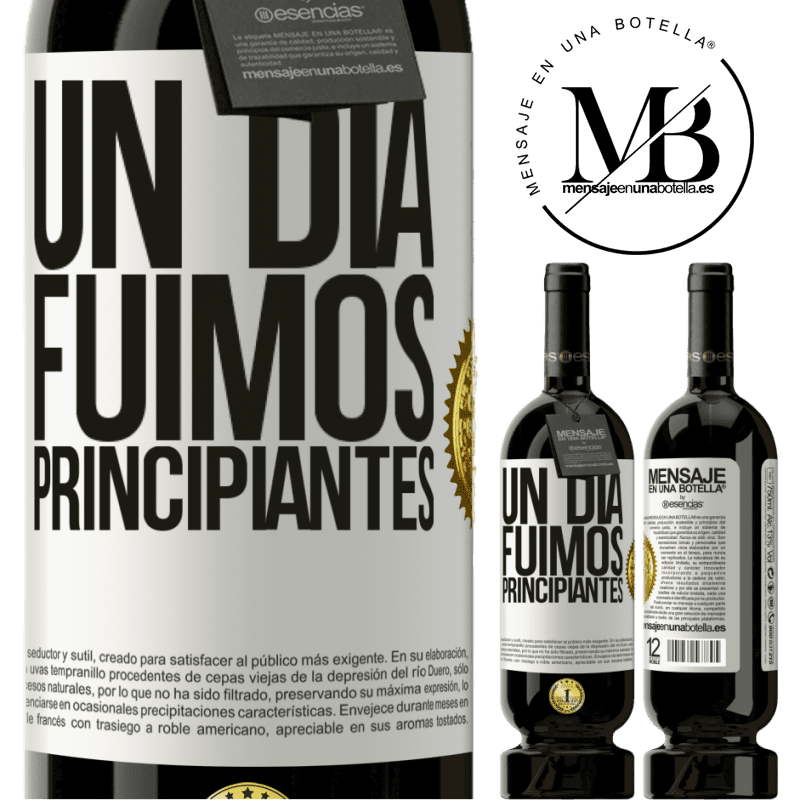49,95 € Envío gratis | Vino Tinto Edición Premium MBS® Reserva Un día fuimos principiantes Etiqueta Blanca. Etiqueta personalizable Reserva 12 Meses Cosecha 2015 Tempranillo