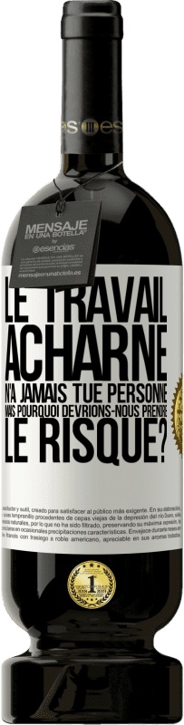 49,95 € | Vin rouge Édition Premium MBS® Réserve Le travail acharné n'a jamais tué personne, mais pourquoi devrions-nous prendre le risque? Étiquette Blanche. Étiquette personnalisable Réserve 12 Mois Récolte 2015 Tempranillo