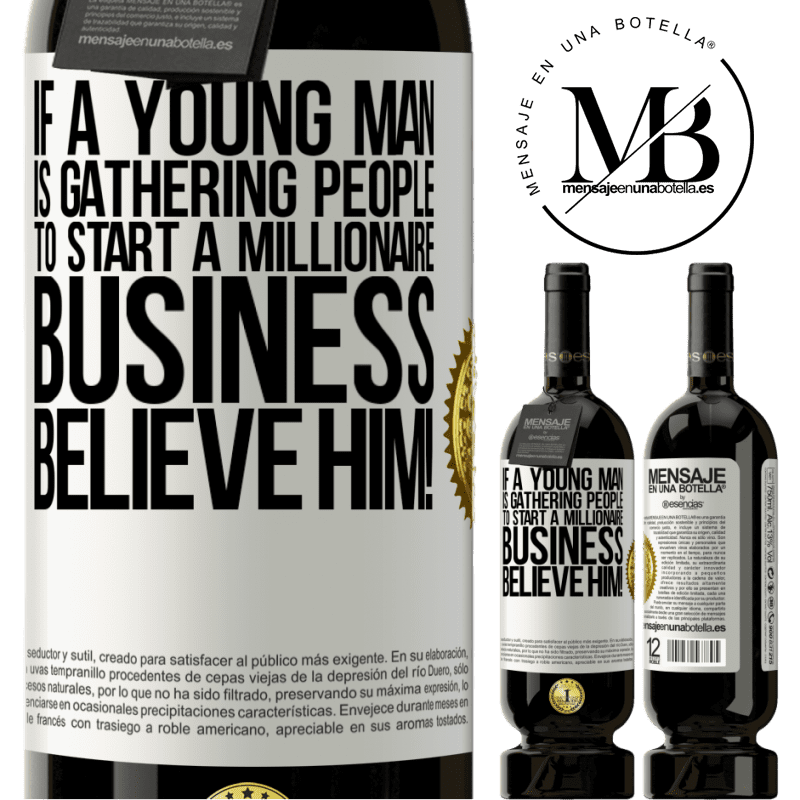29,95 € Free Shipping | Red Wine Premium Edition MBS® Reserva If a young man is gathering people to start a millionaire business, believe him! White Label. Customizable label Reserva 12 Months Harvest 2014 Tempranillo
