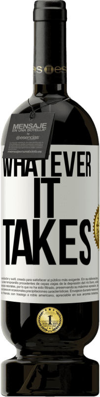 49,95 € | 红酒 高级版 MBS® 预订 Whatever it takes 白标. 可自定义的标签 预订 12 个月 收成 2015 Tempranillo