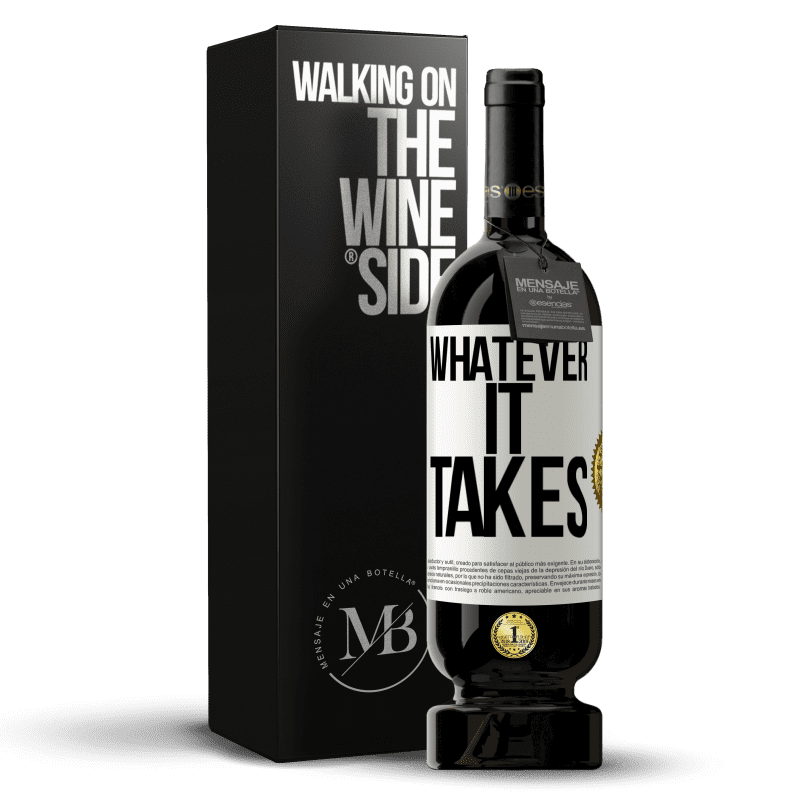 49,95 € Envío gratis | Vino Tinto Edición Premium MBS® Reserva Whatever it takes Etiqueta Blanca. Etiqueta personalizable Reserva 12 Meses Cosecha 2015 Tempranillo