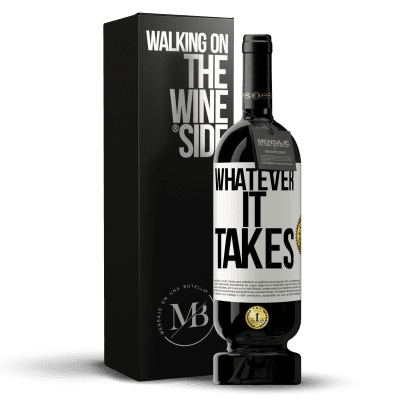 «Whatever it takes» Édition Premium MBS® Reserva