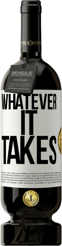 «Whatever it takes» Edizione Premium MBS® Riserva