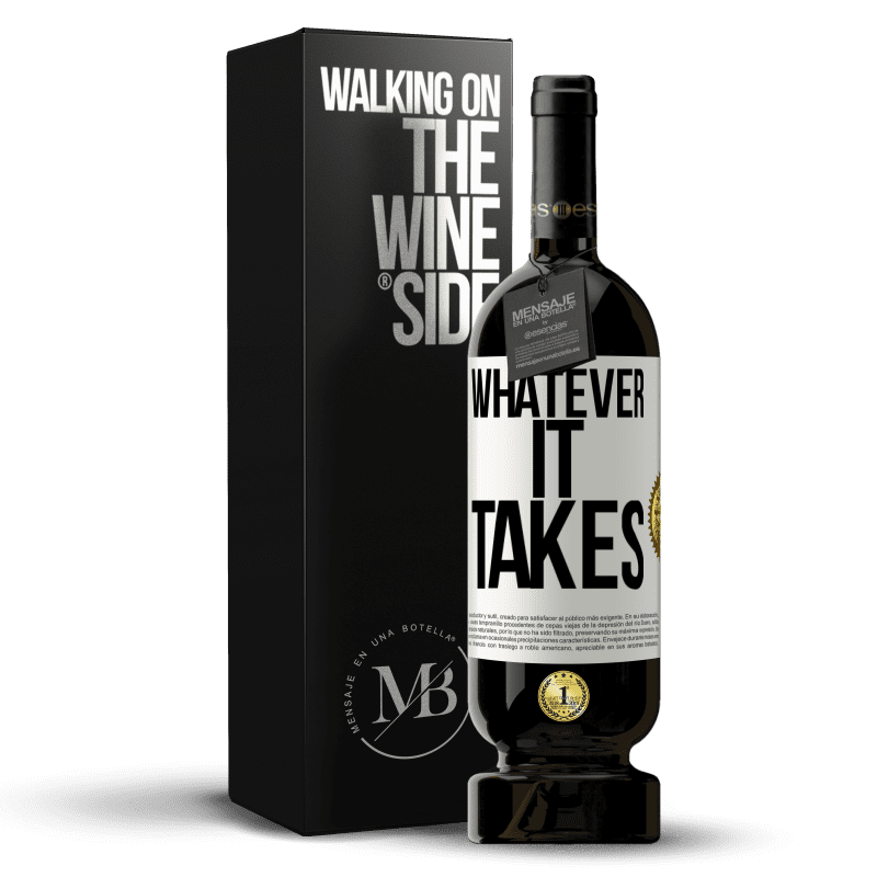 49,95 € Envio grátis | Vinho tinto Edição Premium MBS® Reserva Whatever it takes Etiqueta Branca. Etiqueta personalizável Reserva 12 Meses Colheita 2015 Tempranillo